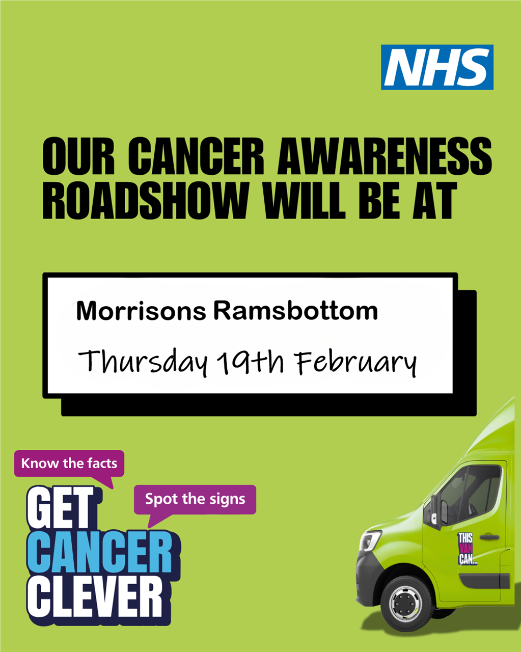 A lime green tile, with an NHS logo top right. Bottom right is the front of a lime green van with “This Van Can” visible on the front door. The copy reads:   Our cancer awareness roadshow will be at [location] on [date]. A logo in the bottom left corner reads “Get cancer clever – know the facts, spot the signs. 